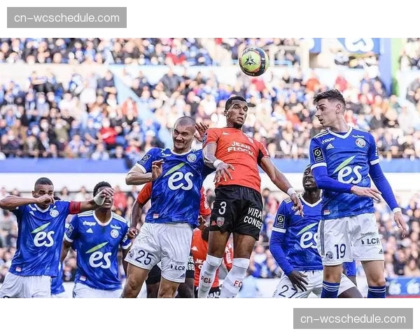 保级关键战前瞻：斯特拉斯堡对阵洛里昂，输球一方将深陷降级区